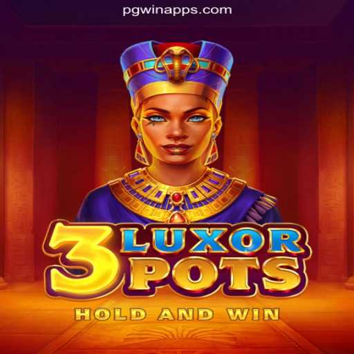 Explore the Thrilling World of 3LuxorPots on PGWIN.COM